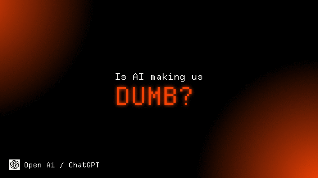 Is AI making us dumb ?